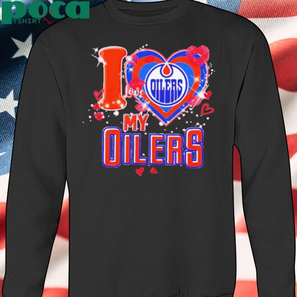 I love Edmonton Oilers my Oilers heart shirt