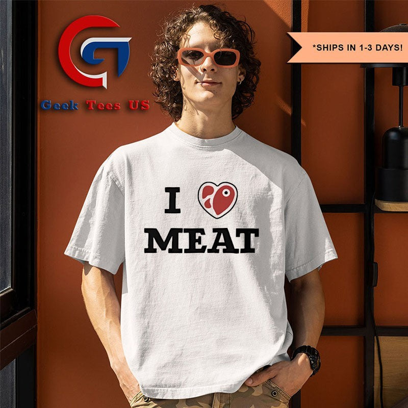 I love Meat shirt