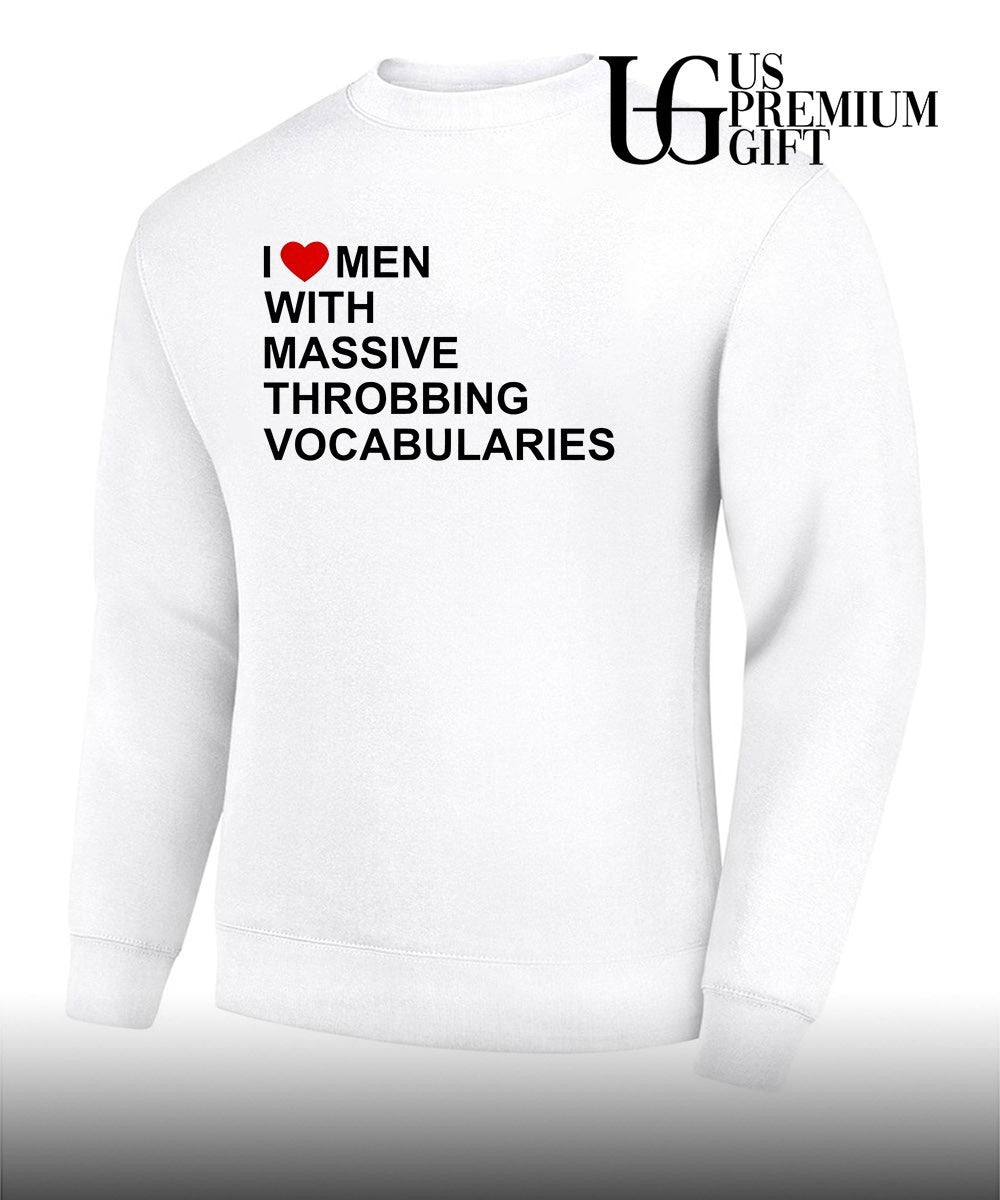 I love men with massive throbbing Vocabularies shirt