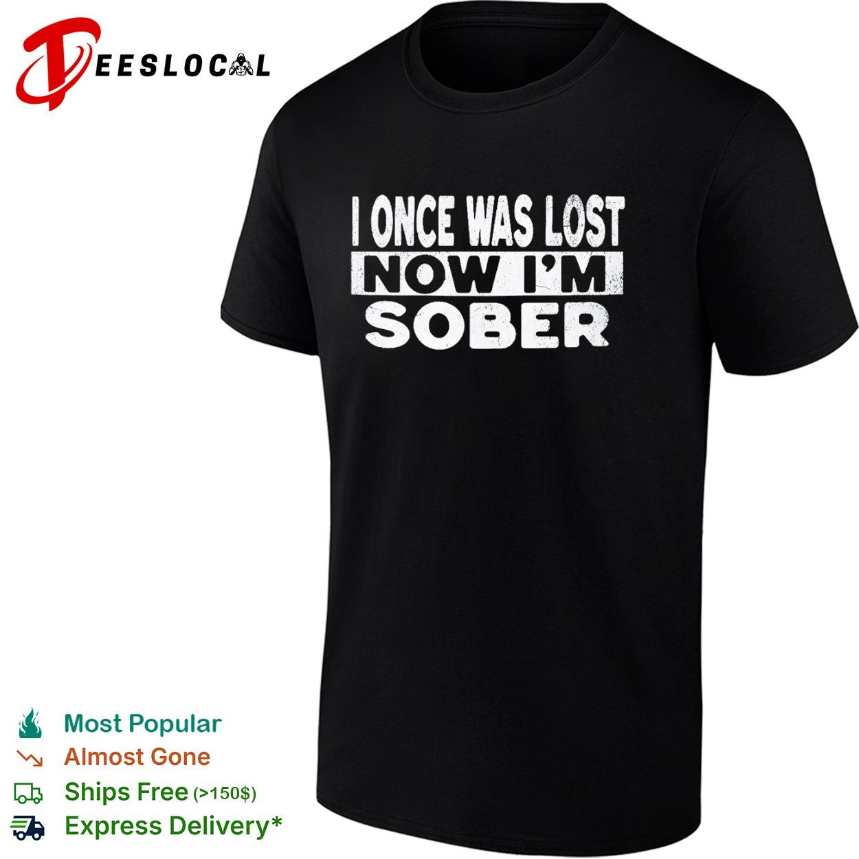 I once was lost now I am sober shirt