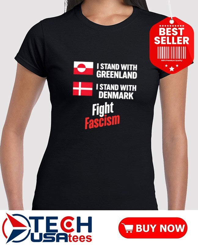 I stand with Greenland Istand with Denmark fight Fascism shirt
