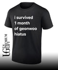I survived 1 month of geonwoo hiatus T-shirt
