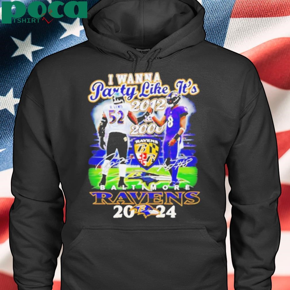 I wanna party like it’s 2012 and 2000 Baltimore Ravens 2024 shirt