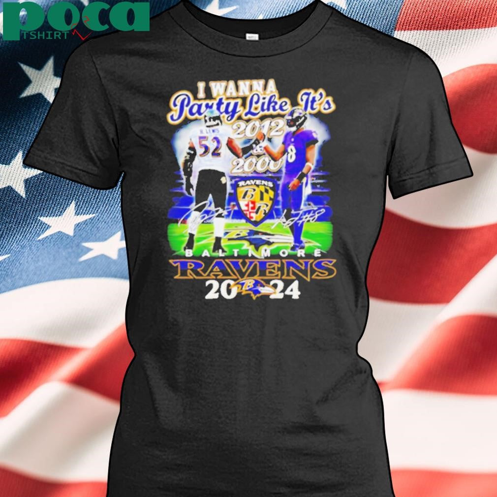 I wanna party like it’s 2012 and 2000 Baltimore Ravens 2024 shirt