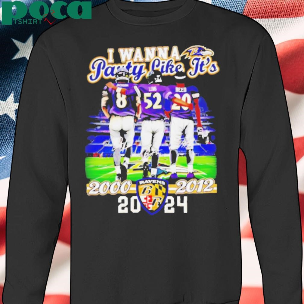 I wanna party like it’s 2012 and 2000 Baltimore Ravens 2024 signatures shirt