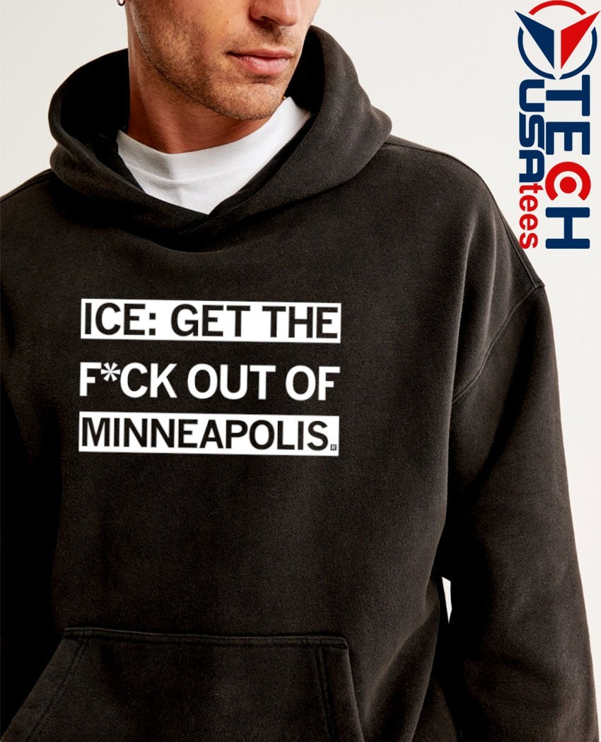 ICE get the fck out of Minneapolis 2026 shirt