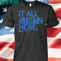 IT ALL STIRTZ HERE SHIRT