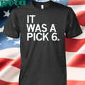 IT WAS A PICK SIX SHIRT