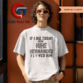 If I die today tell Kike Hernandez I loved Him shirt