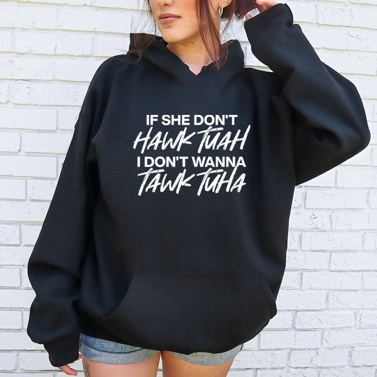 If She Don’t Hawk Tuah Shirt I Don’t Wanna Tawk Tuha