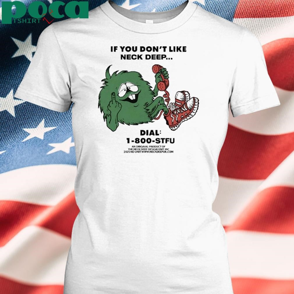 If You Don’t Like Neck Deep Limited Shirt