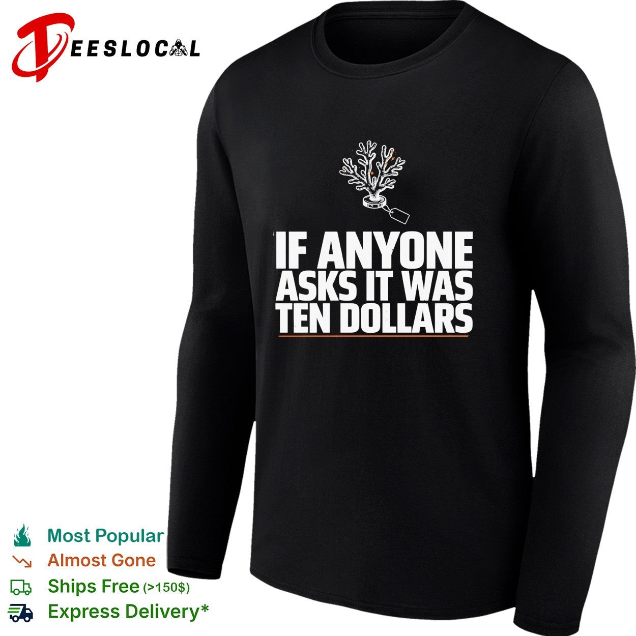 If anyone asks it was ten dollars coral shirt