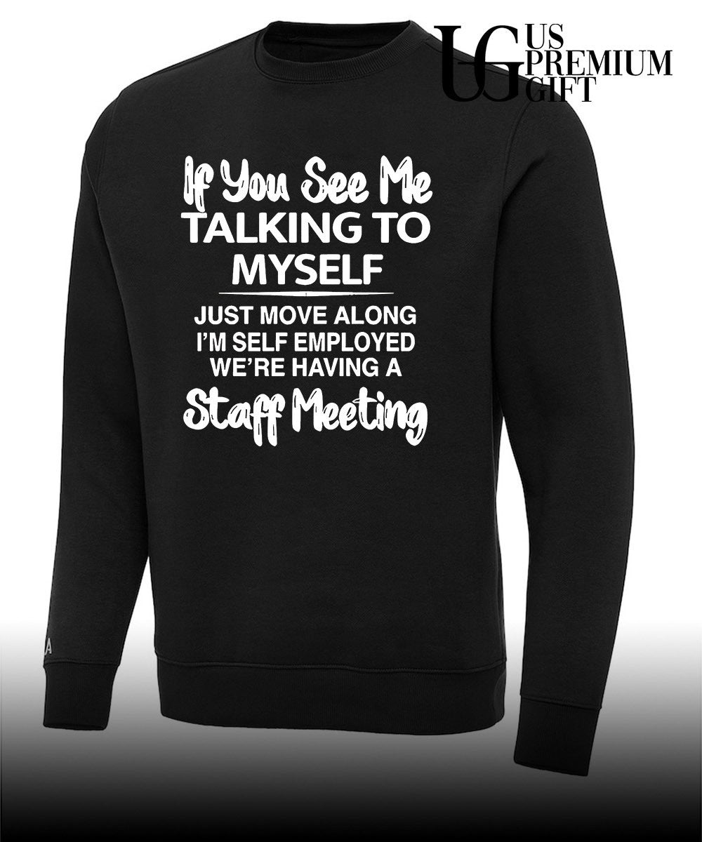 If you see me talking to myself just move along shirt