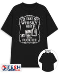 I’ll take my whisky neat because fck ICE shirt