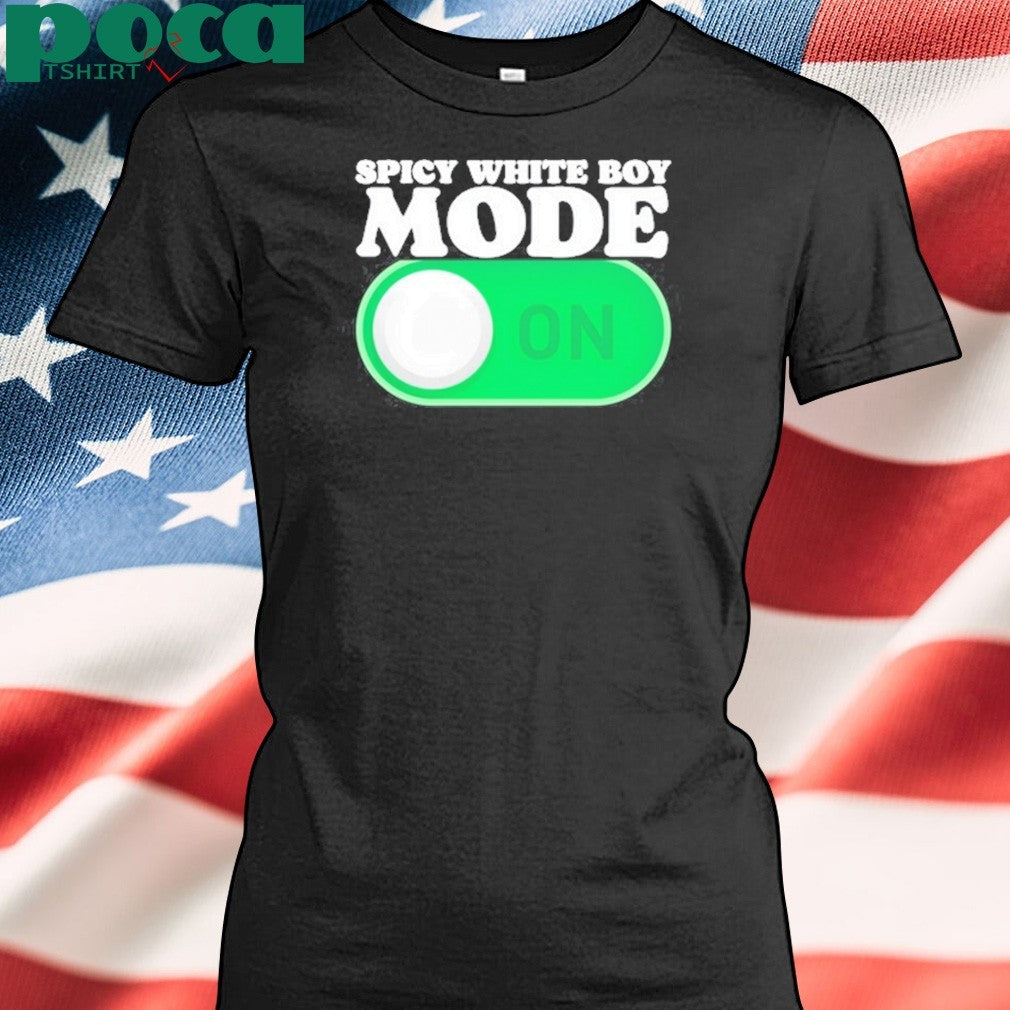 Illegal Shirts Spicy White Boy Mode On T-shirt