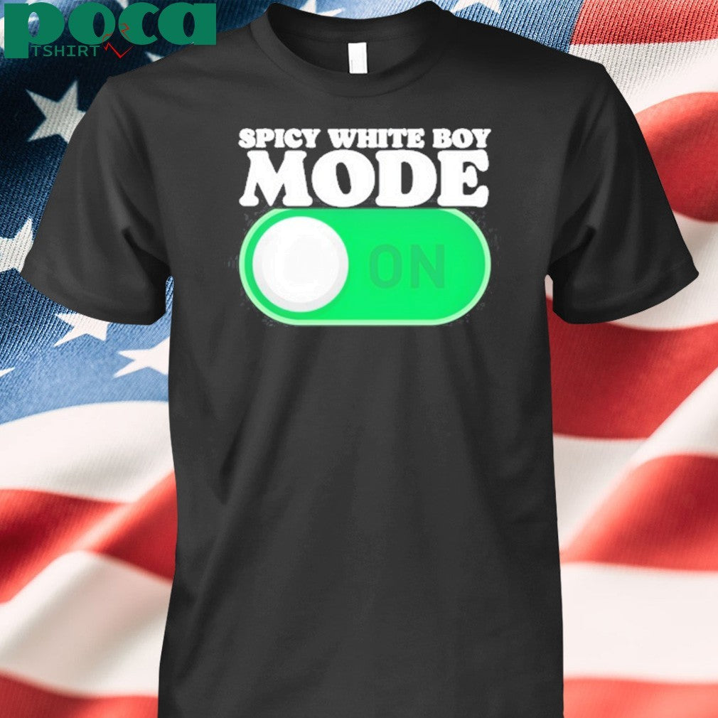 Illegal Shirts Spicy White Boy Mode On T-shirt