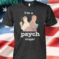 Im A Psych Major Shirt