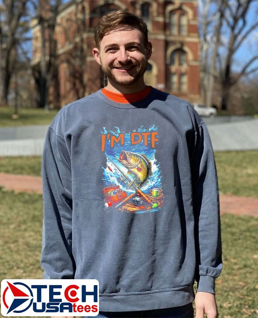 I’m DTF down to fish graphic shirt