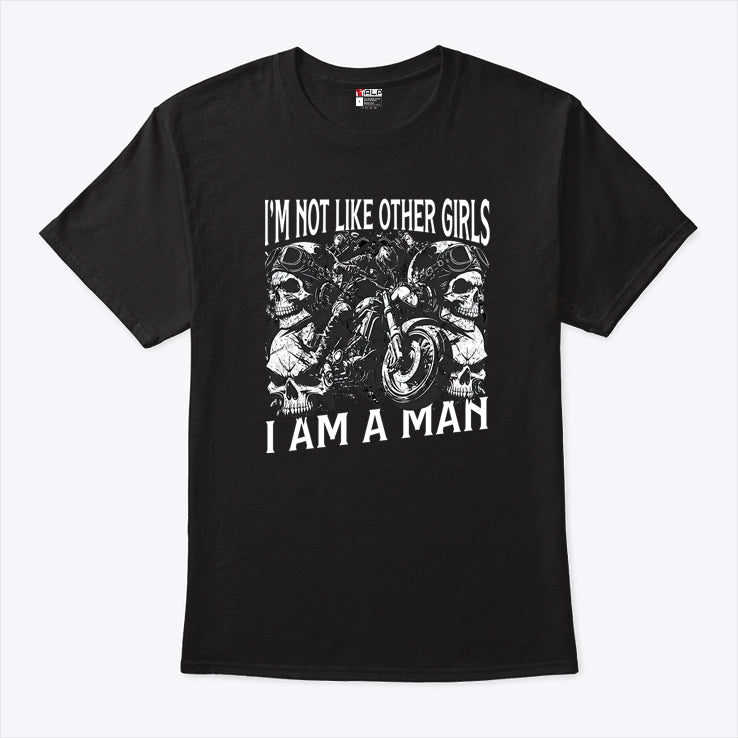 I’m Not Like Other Girls I Am A Man T Shirt