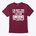 Kyle Smith I’m Not The Step Conference I’m The Conference That Stepped Up Shirt