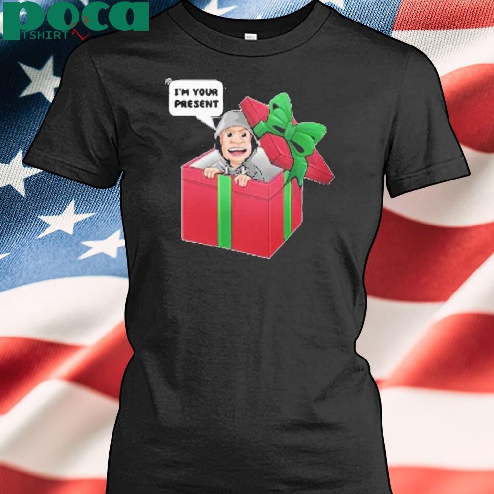 I’m Your Present Shirt