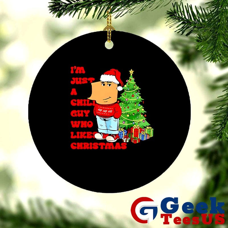 I’m just a Chill guy who likes Christmas shirt