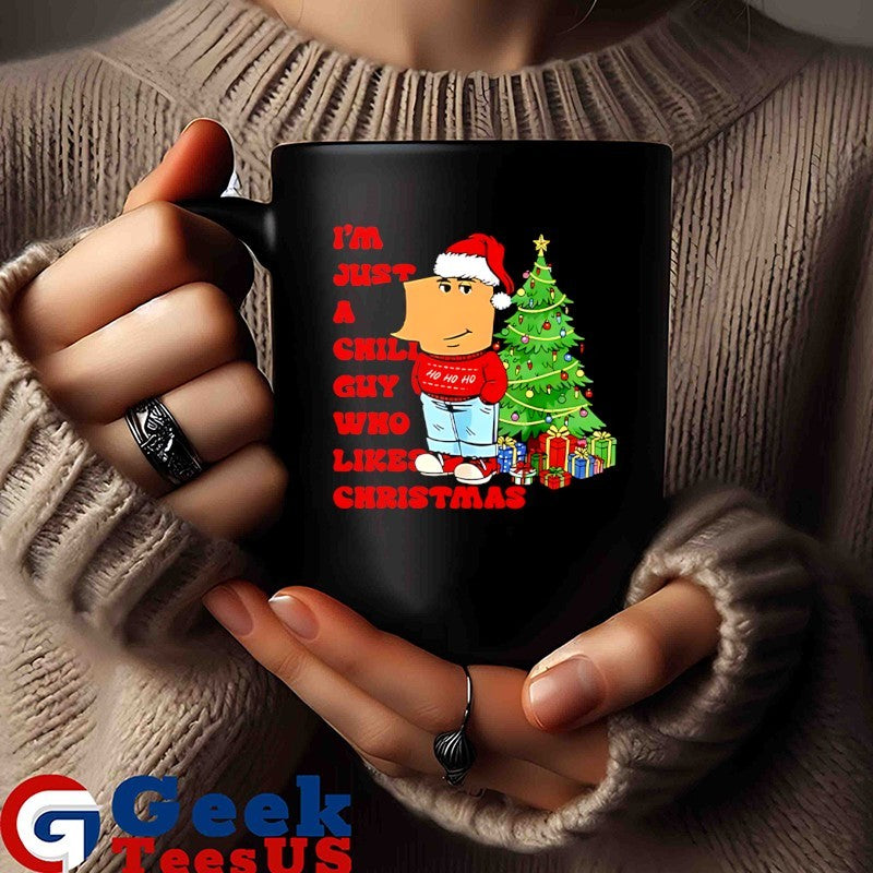 I’m just a Chill guy who likes Christmas shirt