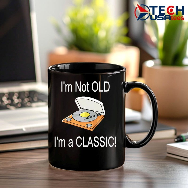 I’m not old I’m a classic shirt