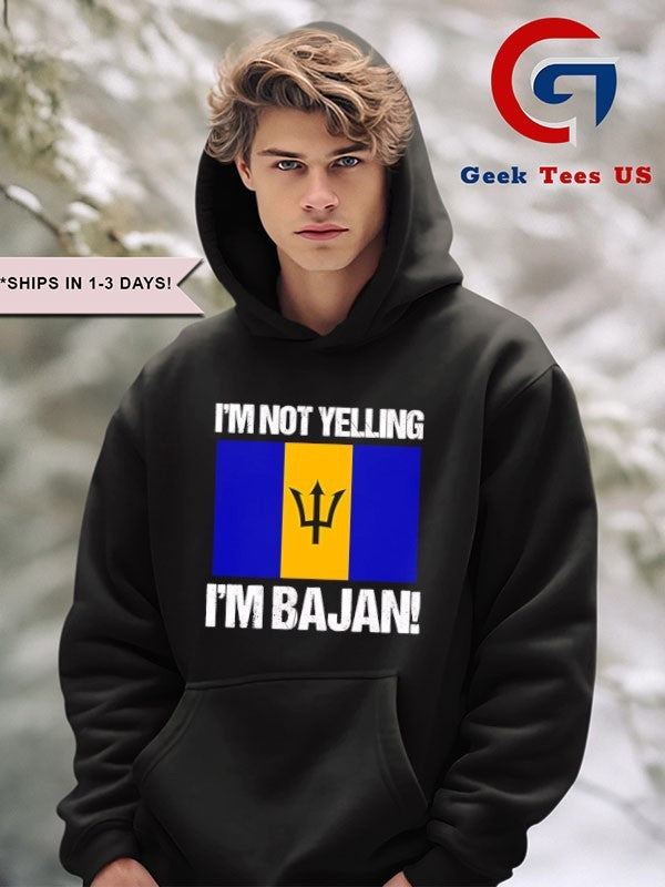 I’m not yelling I’m Bajan shirt