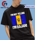 I’m not yelling I’m Bajan shirt