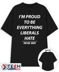 I’m proud to be everything liberals hate this gen sucks shirt