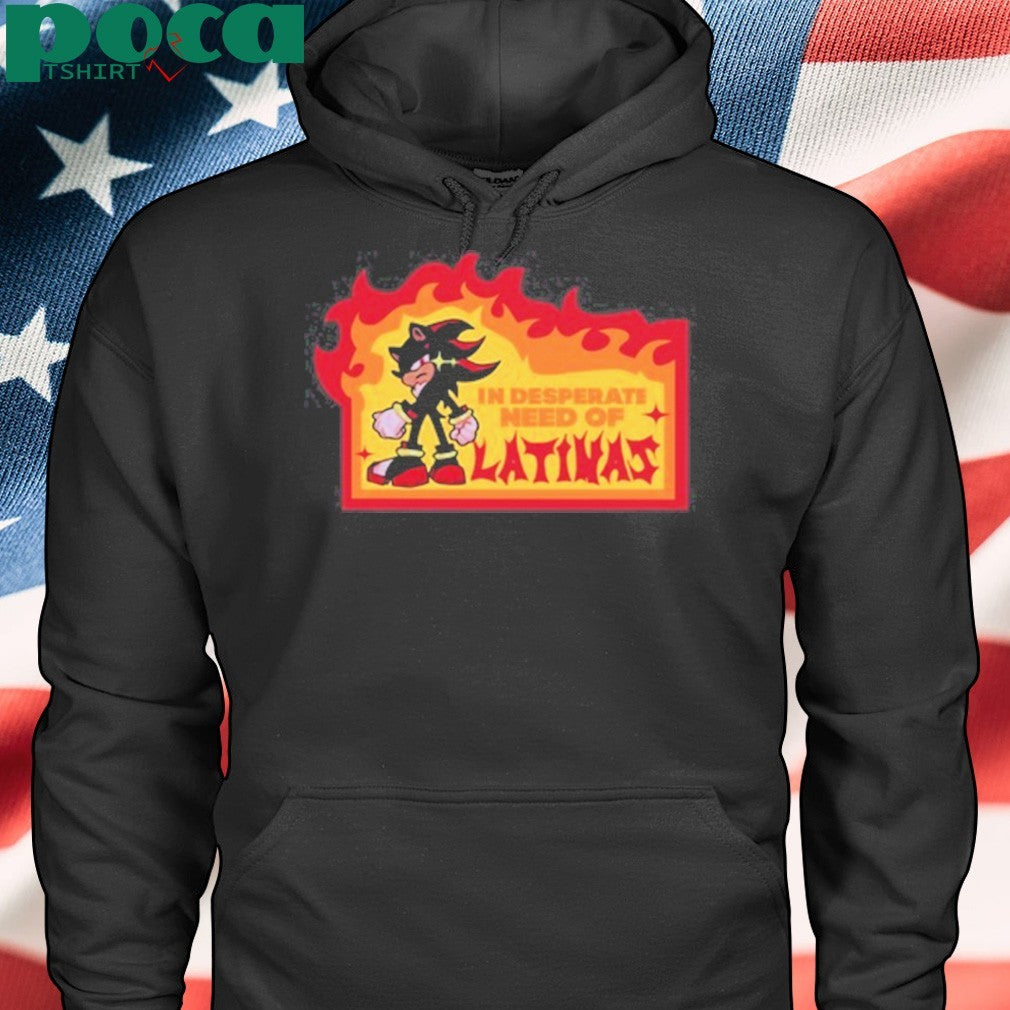 In Desperate Need Of Latinas shirt