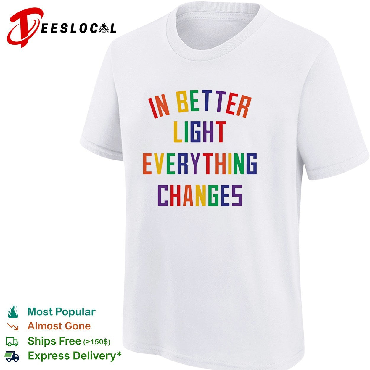 In better light everything changes shirt