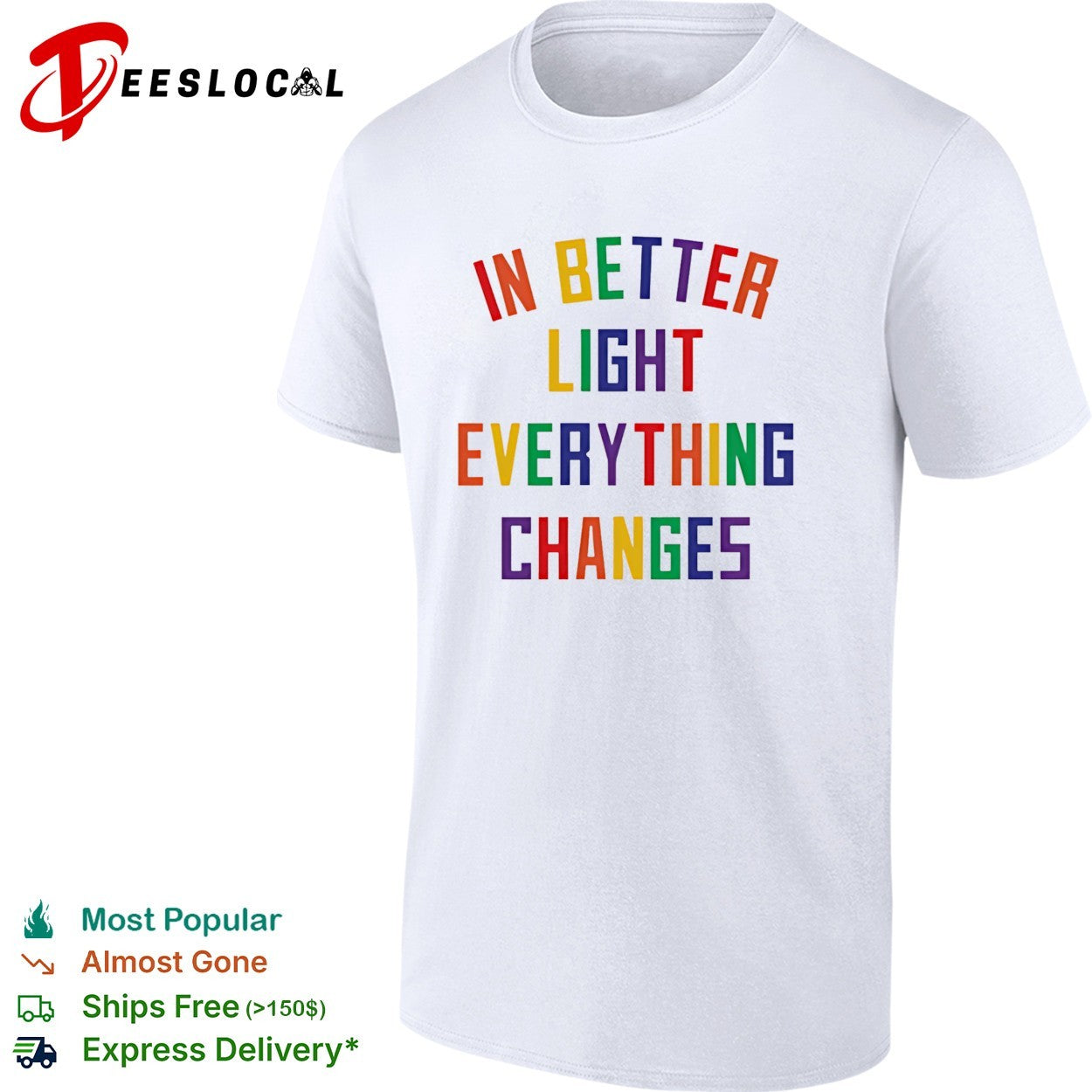 In better light everything changes shirt