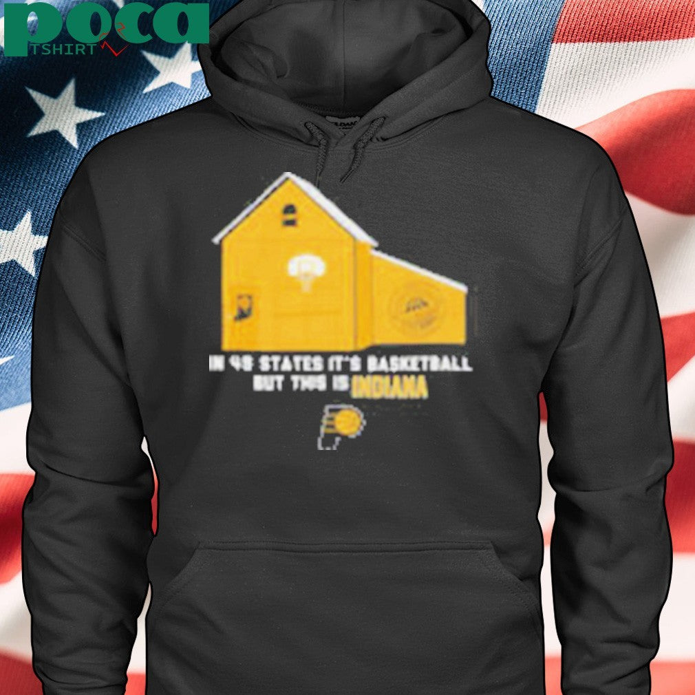Indiana Pacers in 49 States it’s basketball but this is Indiana shirt