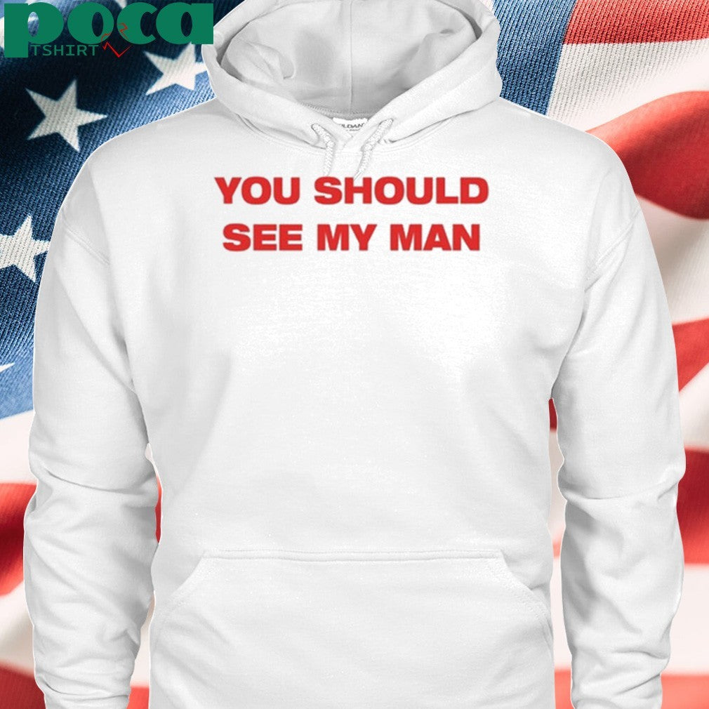 Injiverse You Should See My Man Shirt