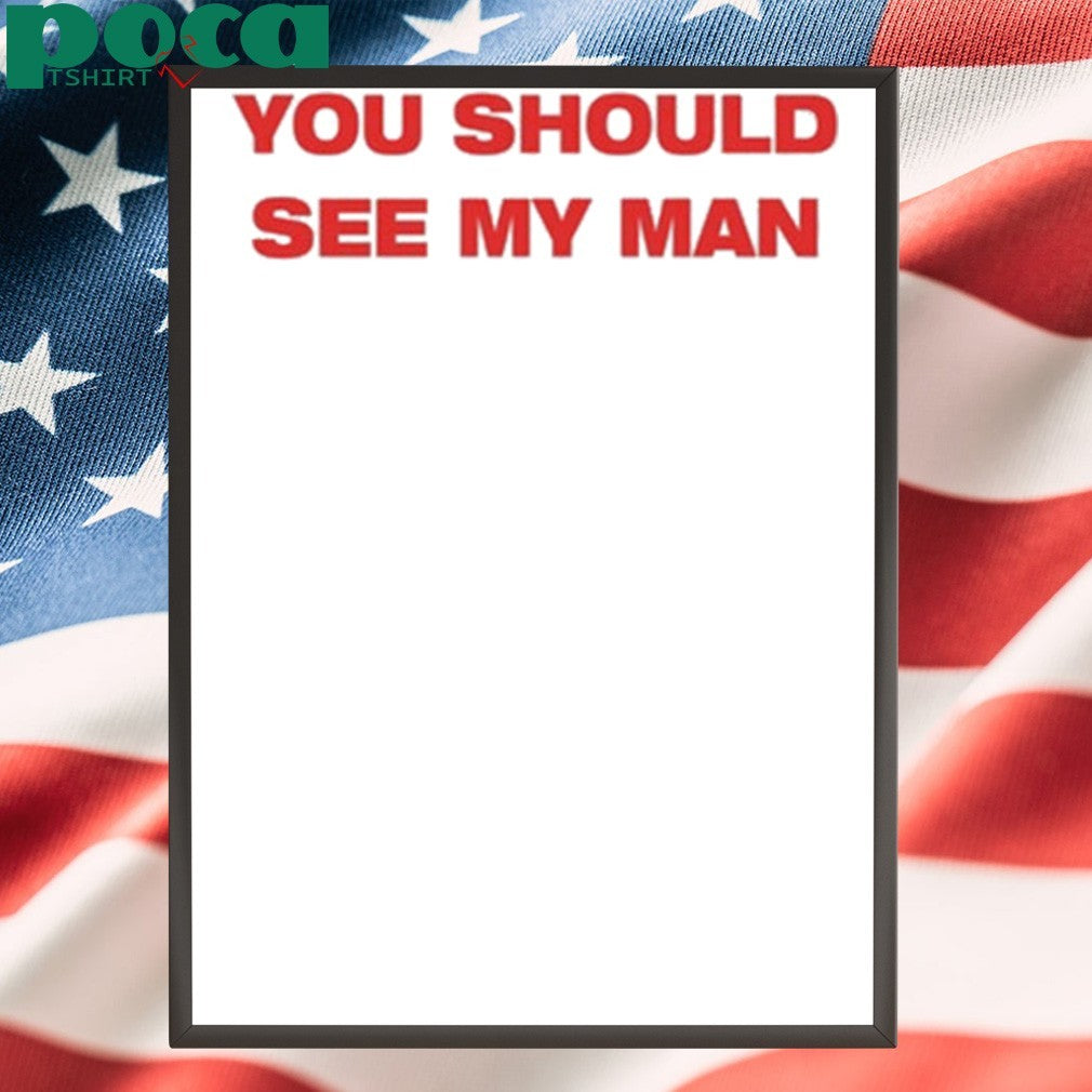 Injiverse You Should See My Man Shirt