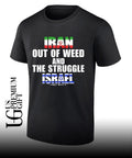 Iran Out Of Weed and The Struggle Israel shirt