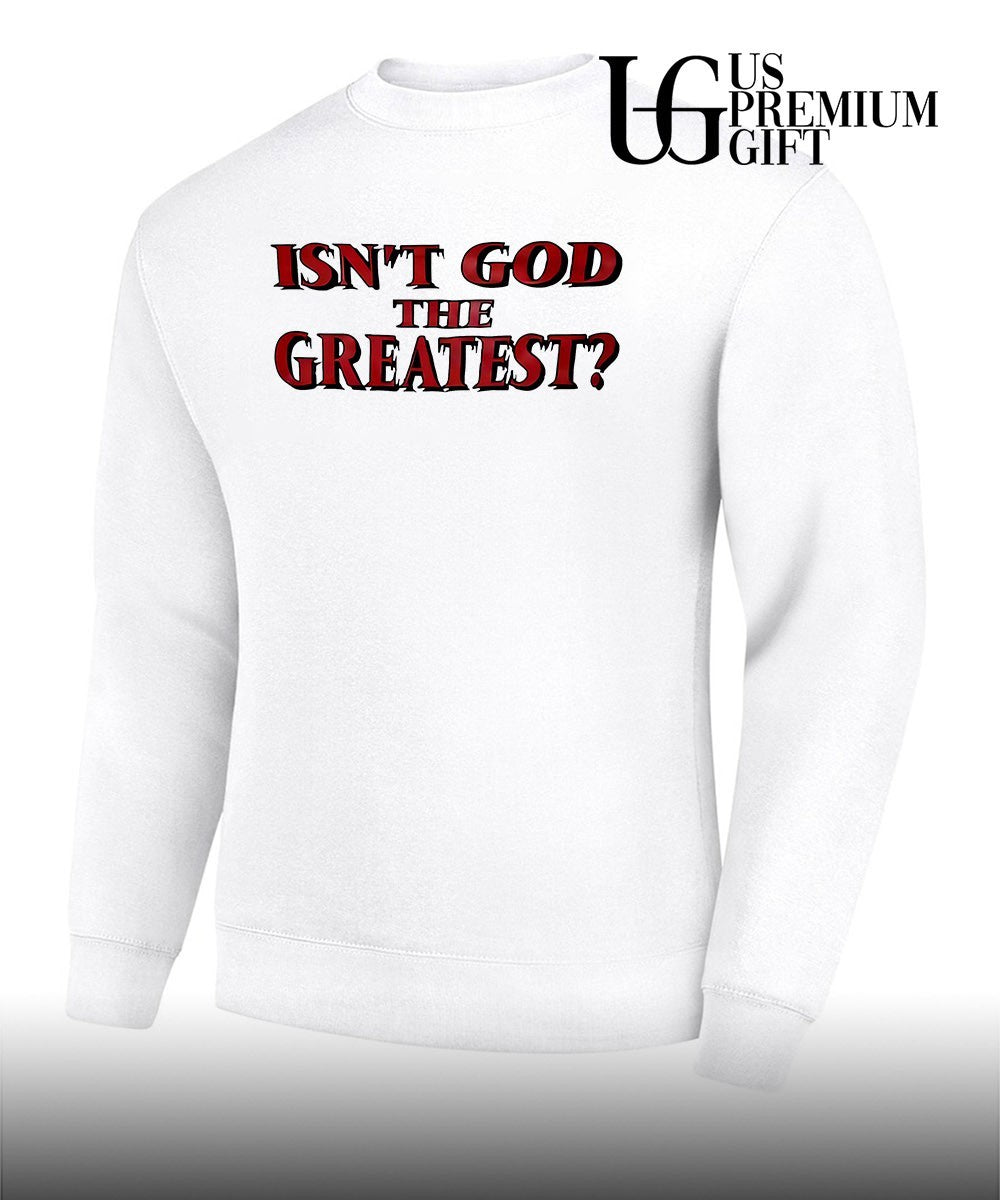 Isn’t God the Greatest T-shirt