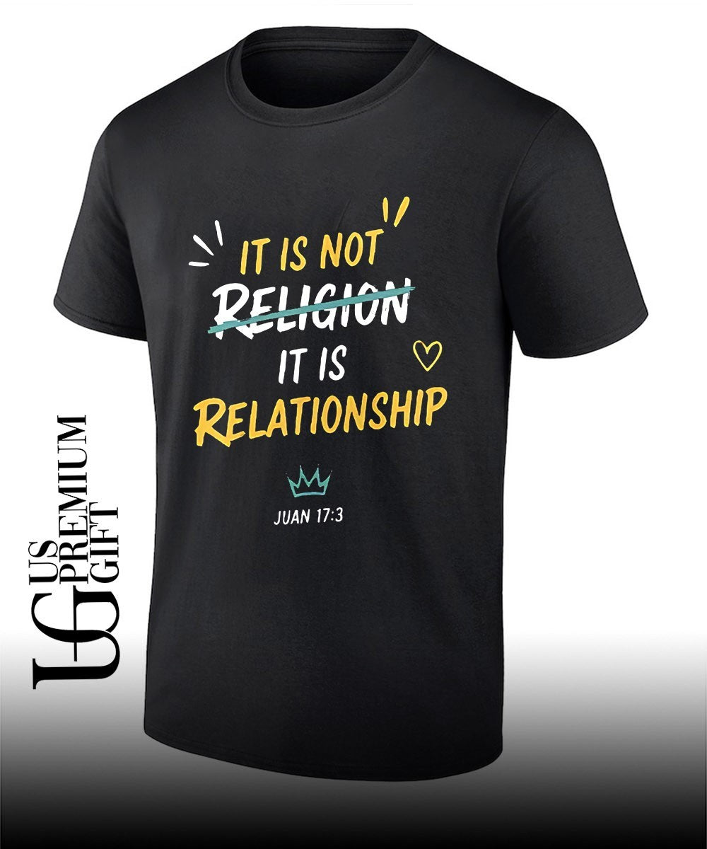 It Is Not Religion It Is Relationship 17 13 shirt