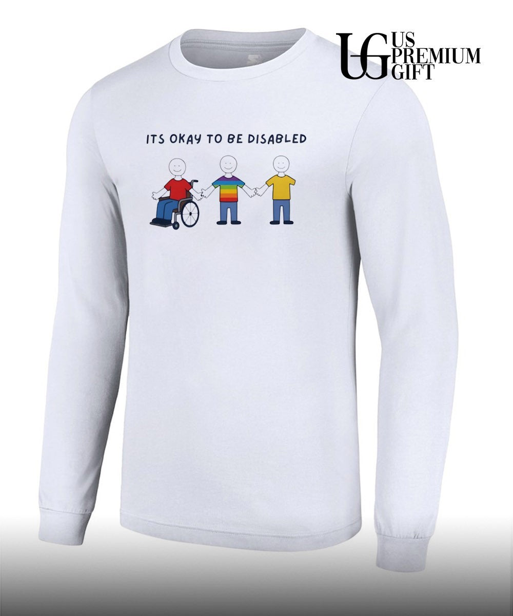 It is okay to be Disabled Disability Awareness shirt