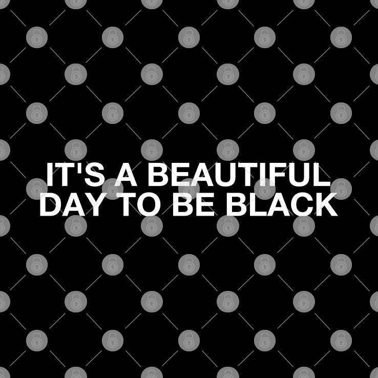 It’s A Beautiful Day To Be Black Shirt