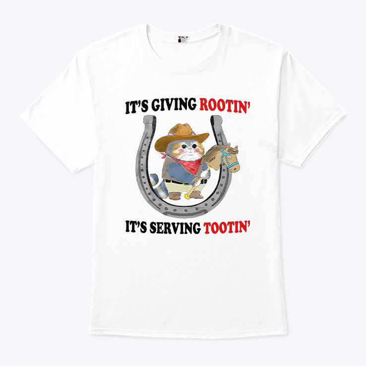 Cowboy Cat It’s Giving Rootin’ It’s Serving Tootin’ T Shirt