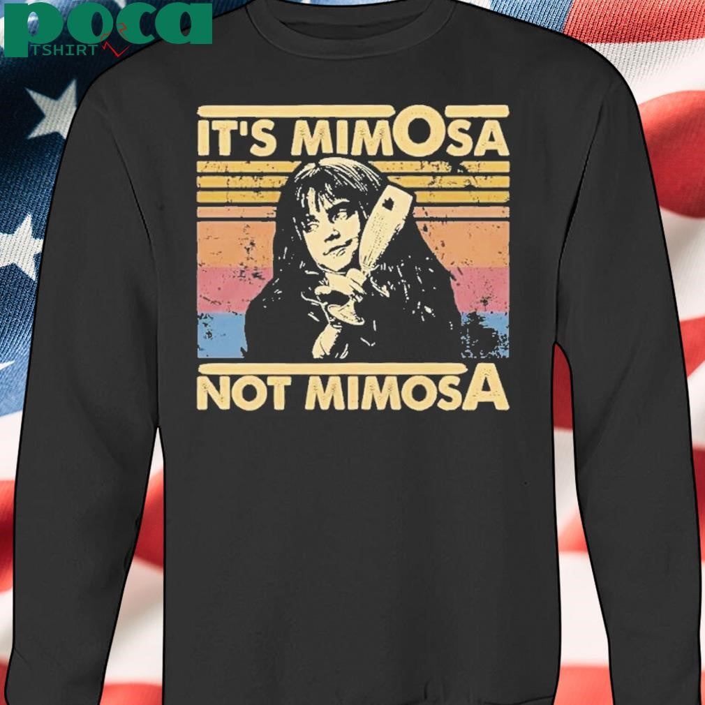 Its Mimosa Not Mimosa Vintage Shirt