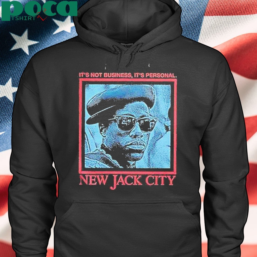 Its Not Business Its Personal New Jack City Shirt