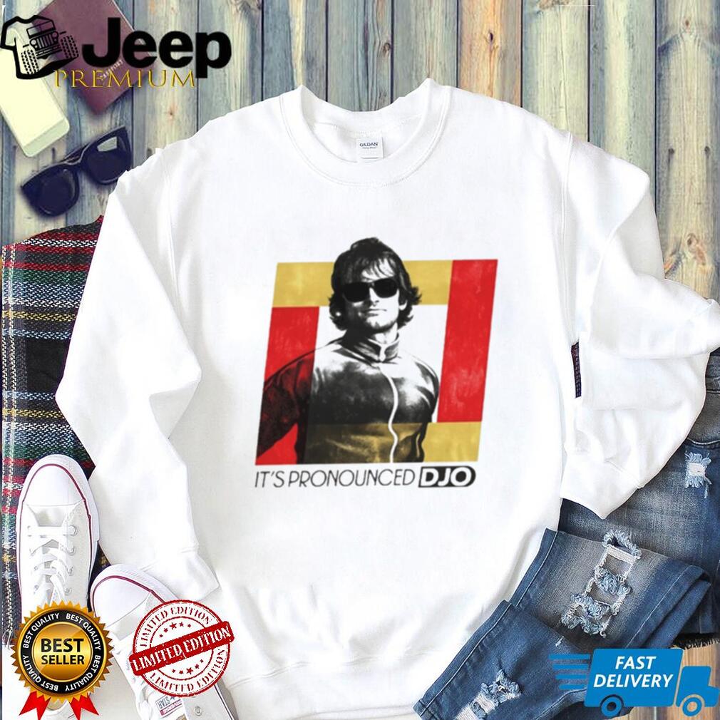 It’s Pronounced Djo Shirt