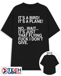 It’s a bird it’s a plane no wait it’s just that flying fck I don’t give shirt