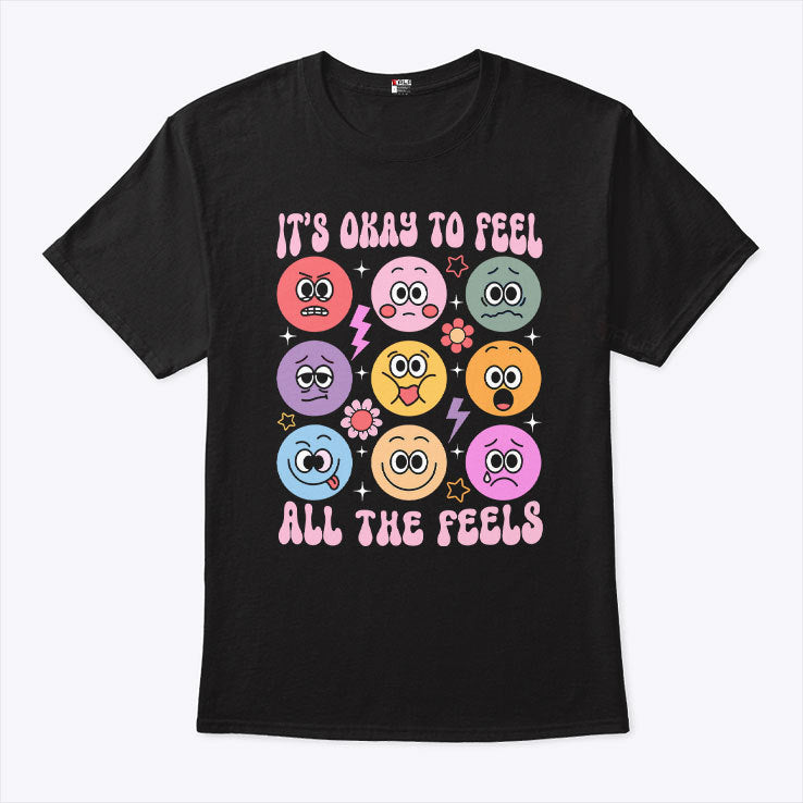It’s Okay To Feel All The Feels Mental Health Speech Therapy T Shirt