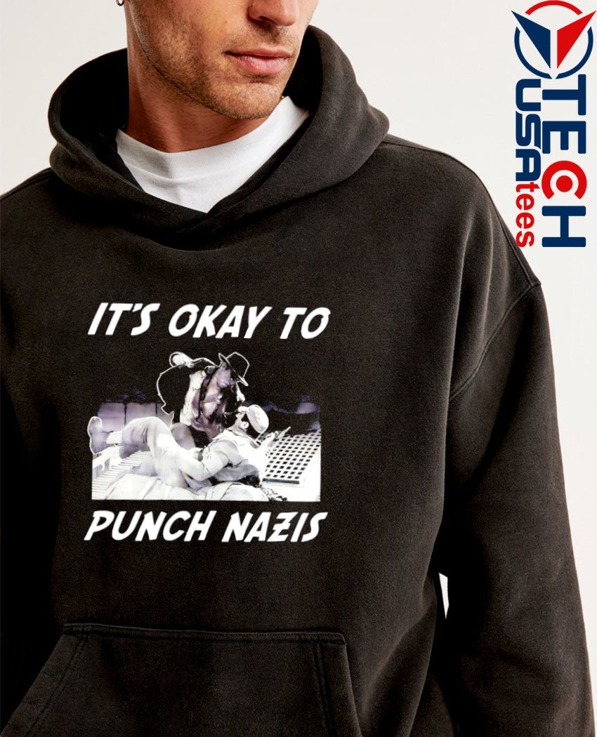 It’s okay to punch Nazis shirt