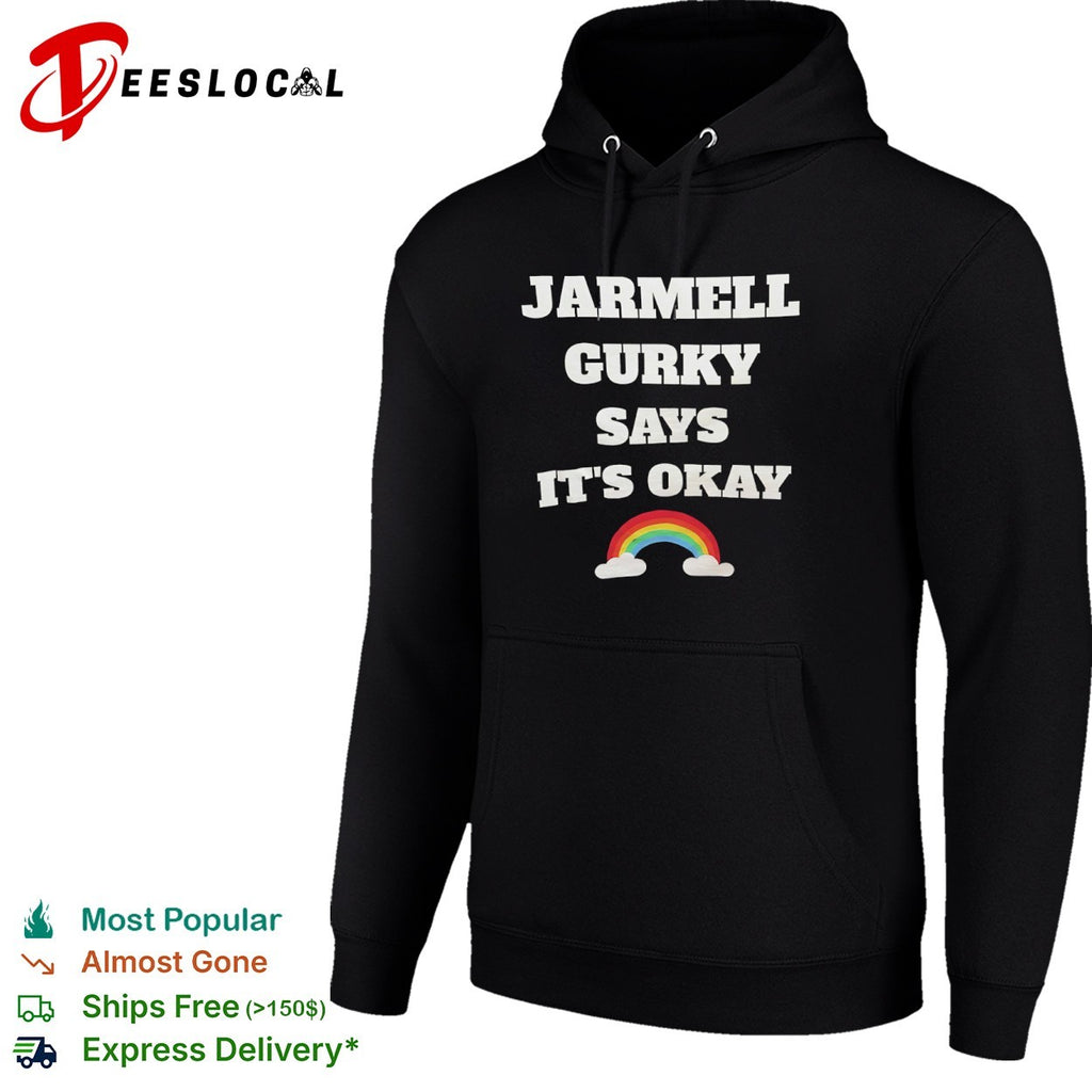 Jarmell Gurky says it is okay rainbow shirt